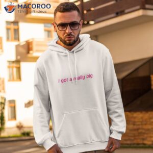 i got a really big heart shirt hoodie 2