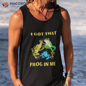 i got that frog in me shirt tank top