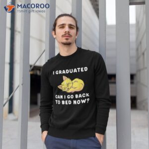 i graduated can go back to bed now cat kitten funny shirt sweatshirt 1