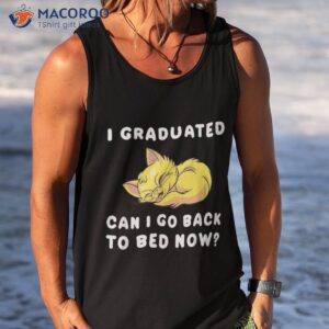 i graduated can go back to bed now cat kitten funny shirt tank top