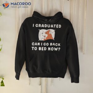 i graduated can go back to bed now dog puppy funny shirt hoodie