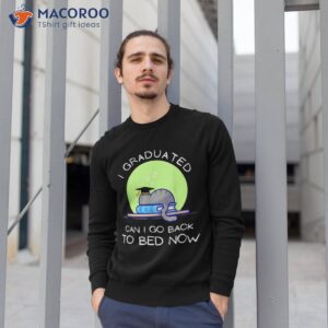 i graduated can go back to bed now funny cat graduation shirt sweatshirt 1