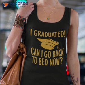 i graduated can go back to bed now graduation humor shirt tank top 4