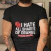 I Hate All Shades Of Orange Boomer Sooner Shirt