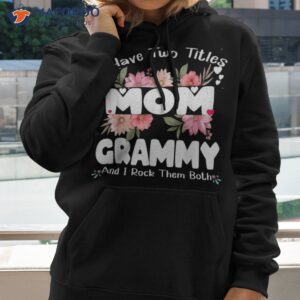 i have two titles mom and grammy mothers day gift ideasr shirt hoodie 2