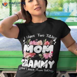 i have two titles mom and grammy mothers day gift ideasr shirt tshirt 1