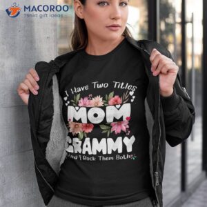 i have two titles mom and grammy mothers day gift ideasr shirt tshirt 3