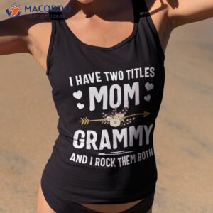 i have two titles mom and grammy shirt mothers day gifts tank top 2