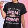 I Have Two Titles Mom And Grammy Shirt Mothers Day Gifts