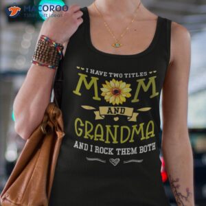 i have two titles mom and grandma shirt mothers day gifts tank top 4 1