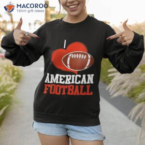 i heart american football shirt sweatshirt 1