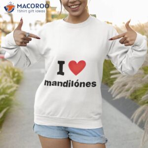 i heart mandilones t shirt sweatshirt