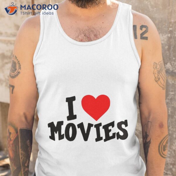 I Heart Movies Text Shirt