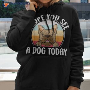 i hope you see a dog today funny sunset vintage lovers shirt hoodie