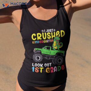 i just crushed kindergarten look out first grade dinosaur shirt tank top 2