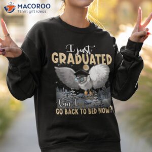 i just graduated can go back to bed funny graduation gifts shirt sweatshirt 2