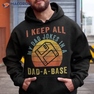 i keep all my dad jokes in a dad a base vintage father shirt hoodie 1