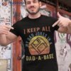 I Keep All My Dad Jokes In A Dad-a-base Vintage Father Shirt