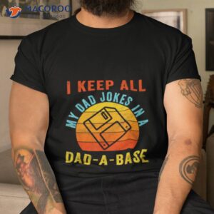 i keep all my dad jokes in a dad a base vintage father shirt tshirt