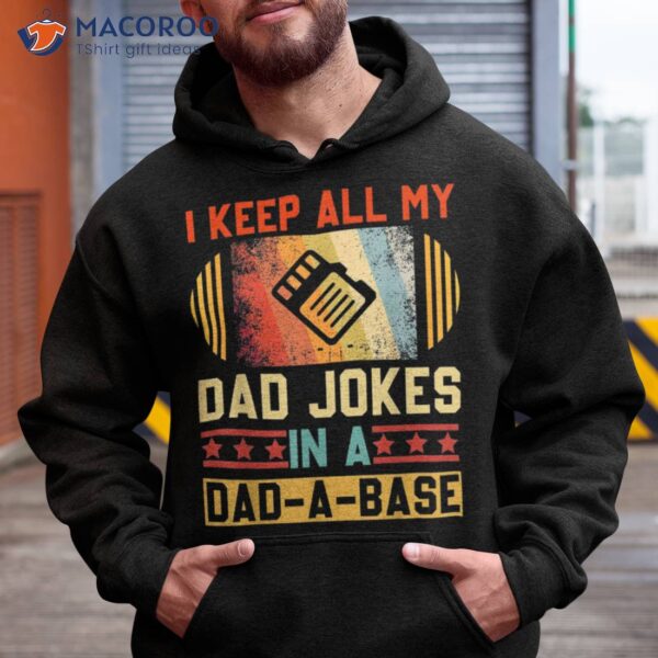 I Keep All My Dad Jokes In A Dad-a-base Vintage Fathers Day Shirt