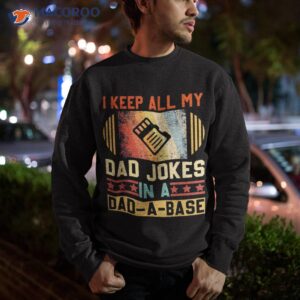 i keep all my dad jokes in a dad a base vintage fathers day shirt sweatshirt 1