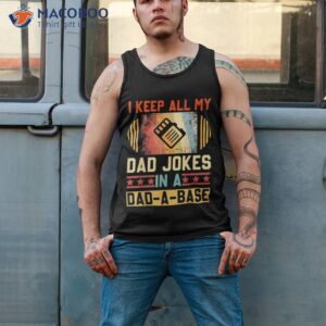 i keep all my dad jokes in a dad a base vintage fathers day shirt tank top 2