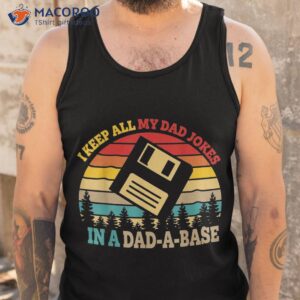 i keep all my dad jokes in a dad a base vintage fathers day shirt tank top