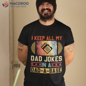 i keep all my dad jokes in a dad a base vintage fathers day shirt tshirt 2