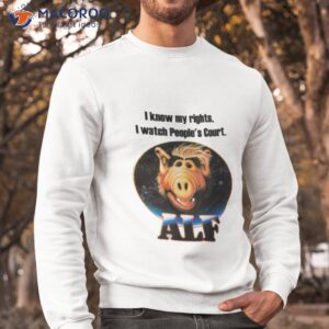 i know my rights alf shirt sweatshirt