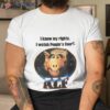 I Know My Rights Alf Shirt