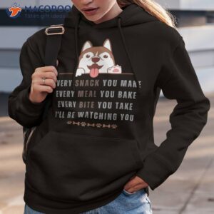 i ll be watching you dog lovers humor gifts for owners shirt hoodie 3