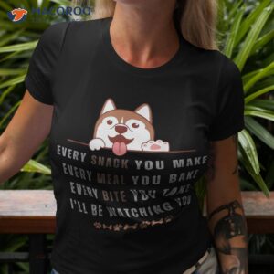 i ll be watching you dog lovers humor gifts for owners shirt tshirt 3