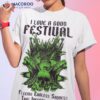 I Love A Good Festival Shirt