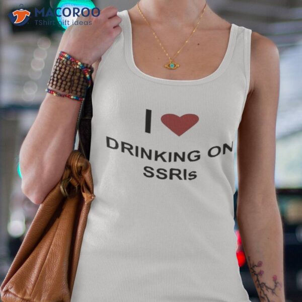 I Love Drinking On Ssris Shirt