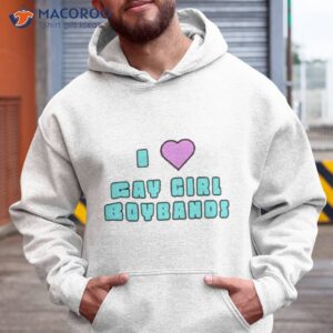 i love gay girl boybands shirt hoodie