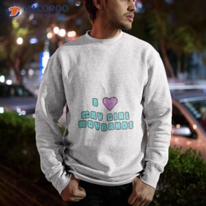 i love gay girl boybands shirt sweatshirt