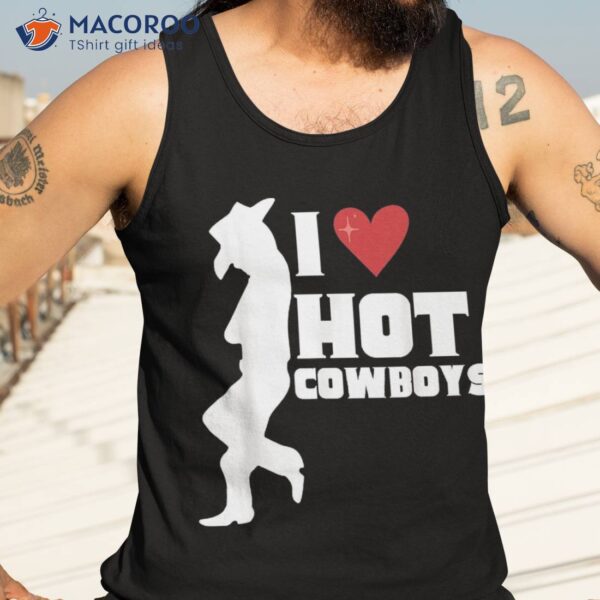 I Love Hot Cowboys Heart Funny Western 2023 Shirt