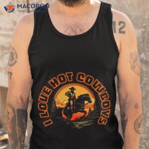 i love hot cowboys vintage shirt tank top