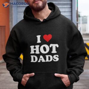 i love hot dads heart dilf lover unisex t shirt hoodie