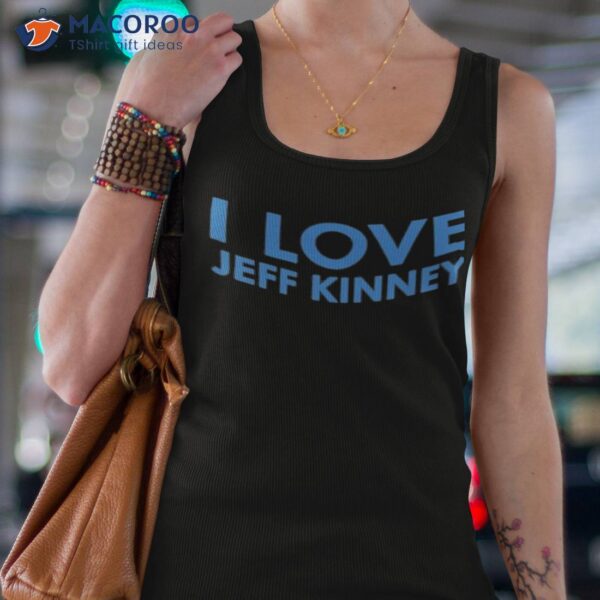 I Love Jeff Kinney Shirt