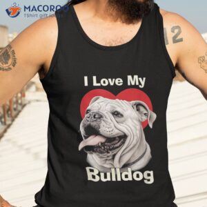 i love my bulldog puppy dog shirt tank top 3