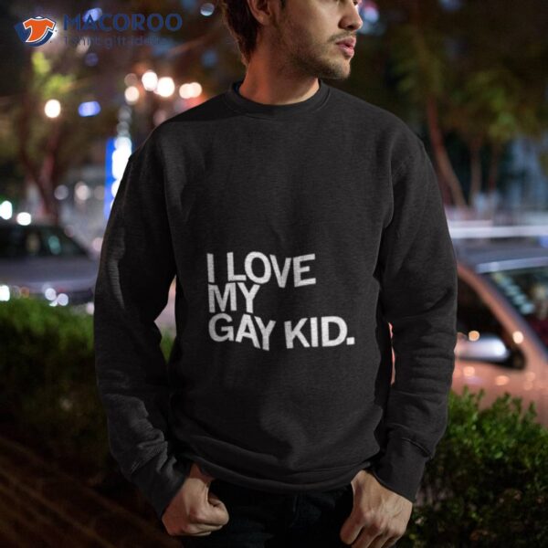 I Love My Gay Kid Shirt