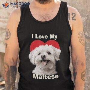 i love my maltese puppy dog shirt tank top