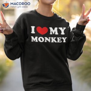 i love my monkey heart monkey shirt sweatshirt 2