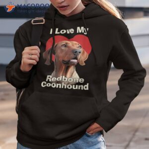 i love my redbone coonhound puppy dog shirt hoodie 3