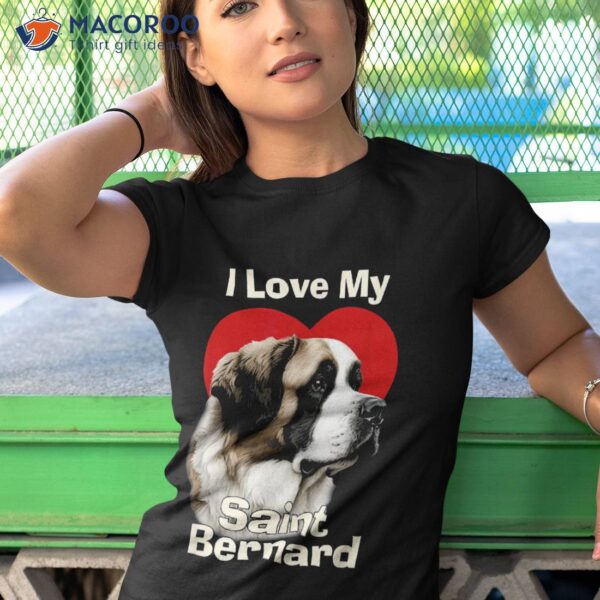 I Love My Saint Bernard St Puppy Dog Shirt