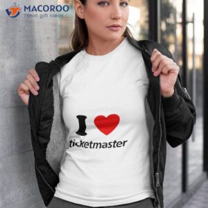 i love ticketmaster shirt tshirt 3