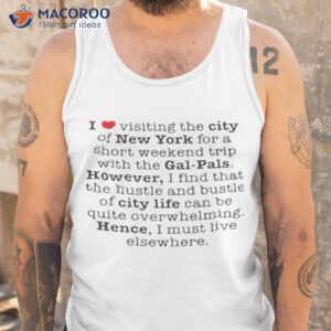 i love visiting the city of new york for a short weekend trip with the gal pals shirt tank top