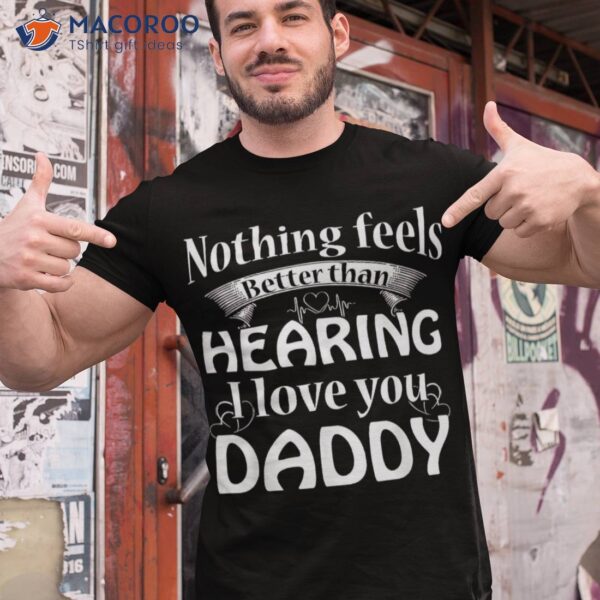 I Love You Daddy T Shirt