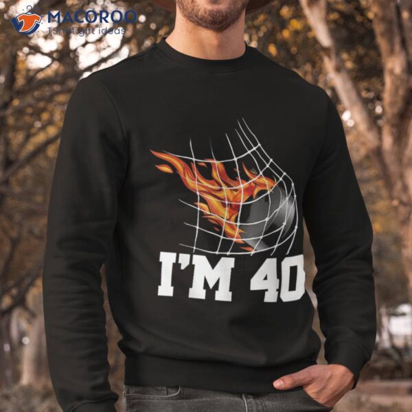 I’m 40 Ice Hockey Goal Net Sports Adult 40th Birthday Shirt